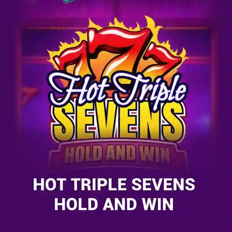 Hot Triple Sevens Hold & Win